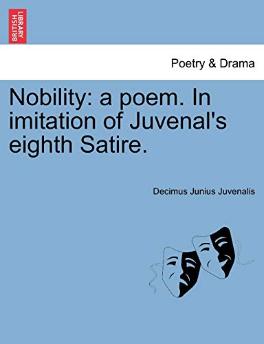 Nobility: a poem. In imitation of Juvenal's eighth Satire.