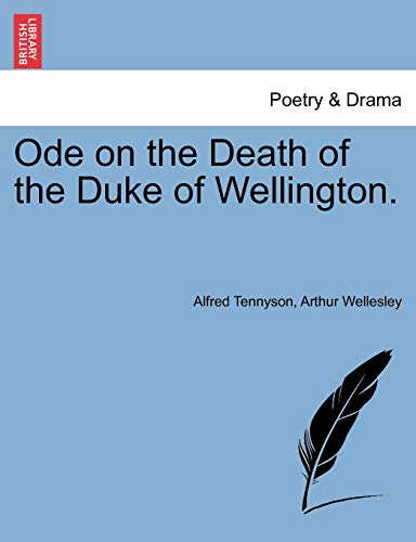 Ode on the Death of the Duke of Wellington. A New Edition