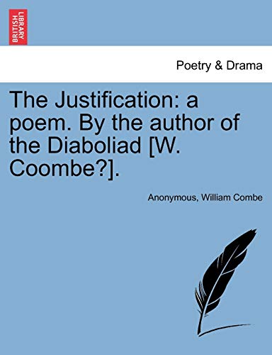 The Justification: a poem. By the author of the Diaboliad [W. Coombe?].