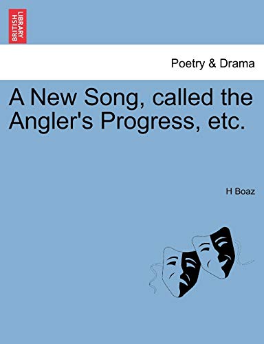 A New Song, called the Angler's Progress, etc.