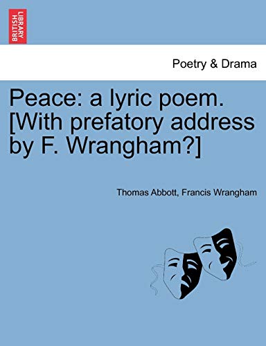 Peace: a lyric poem. [With prefatory address by F. Wrangham?]