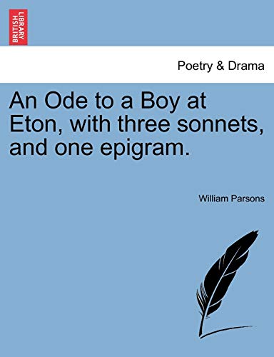 An Ode to a Boy at Eton, with three sonnets, and one epigram.