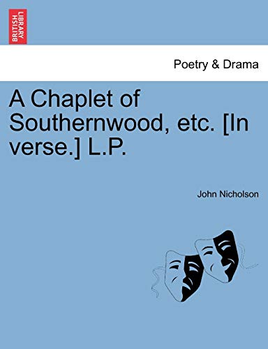 A Chaplet of Southernwood, etc. [In verse.] L.P.