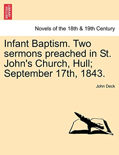 Infant Baptism. Two Sermons Preached in St. John's Church, Hull; September 17th, 1843.