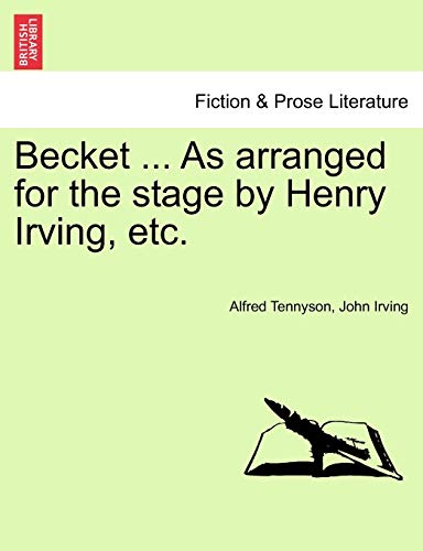 Becket ... As arranged for the stage by Henry Irving, etc.