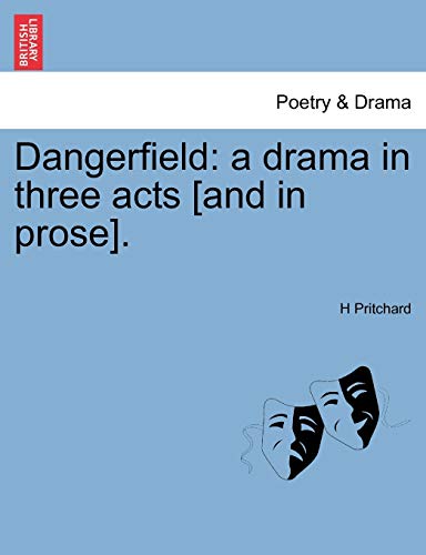 Dangerfield: a drama in three acts [and in prose].