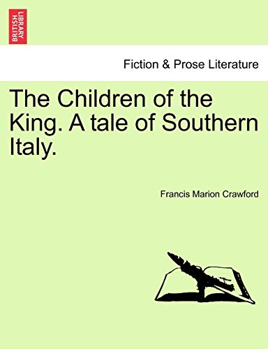 The Children of the King. A tale of Southern Italy.