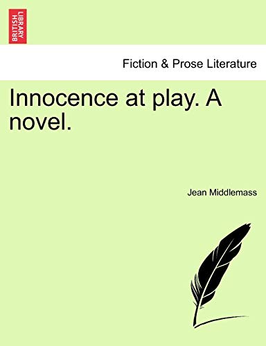 Innocence at play. A novel. Vol. I.