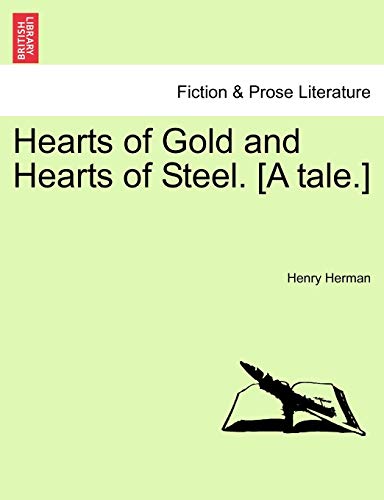 Hearts of Gold and Hearts of Steel. [A tale.]