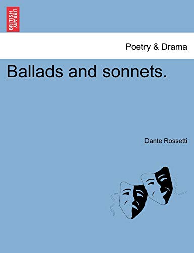 Ballads and sonnets.