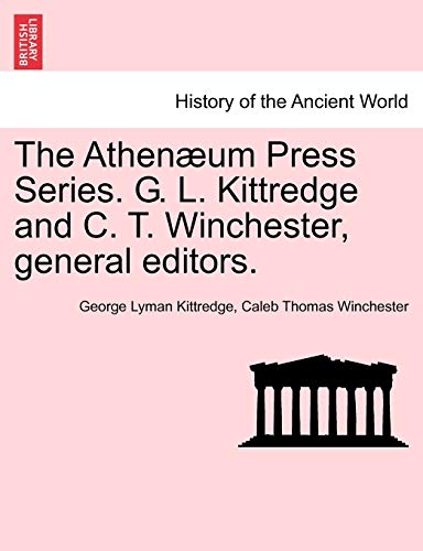 The Athen?um Press Series. G. L. Kittredge and C. T. Winchester, general editors.