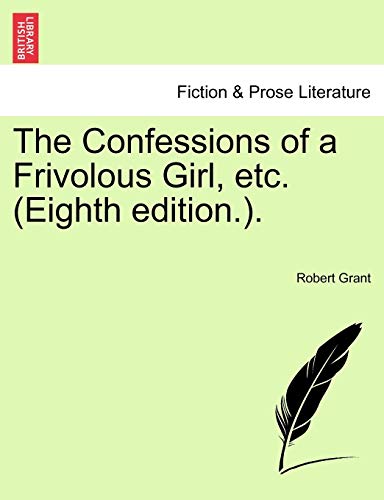 The Confessions of a Frivolous Girl, etc. (Eighth edition.).