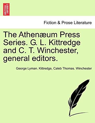 The Athen?um Press Series. G. L. Kittredge and C. T. Winchester, general editors.