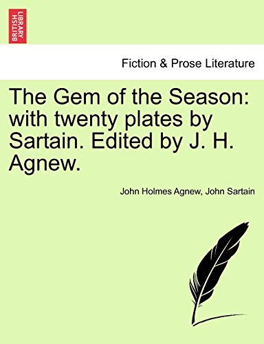 The Gem of the Season: with twenty plates by Sartain. Edited by J. H. Agnew.