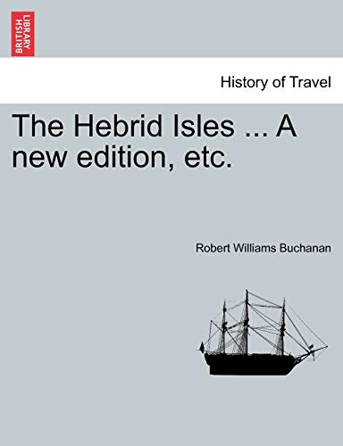 The Hebrid Isles ... A new edition, etc.