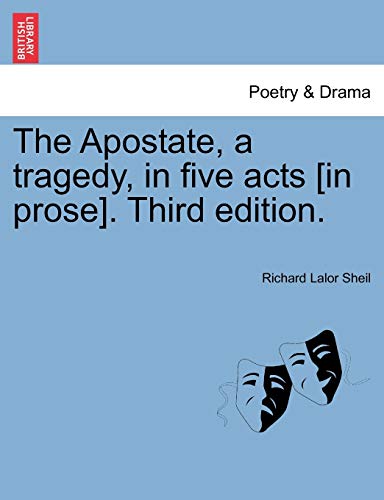 The Apostate, a tragedy, in five acts [in prose]. Fourth edition.