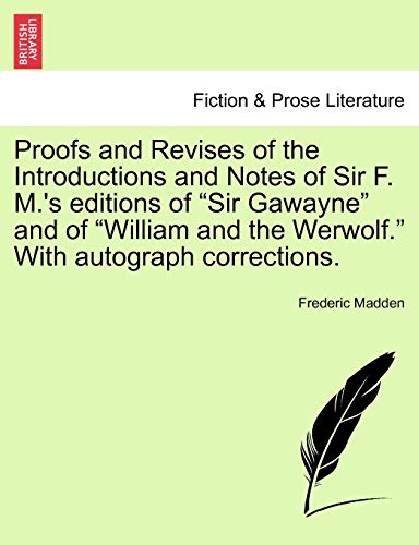 Proofs and Revises of the Introductions and Notes of Sir F. M.'s editions of 