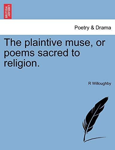 The plaintive muse, or poems sacred to religion.