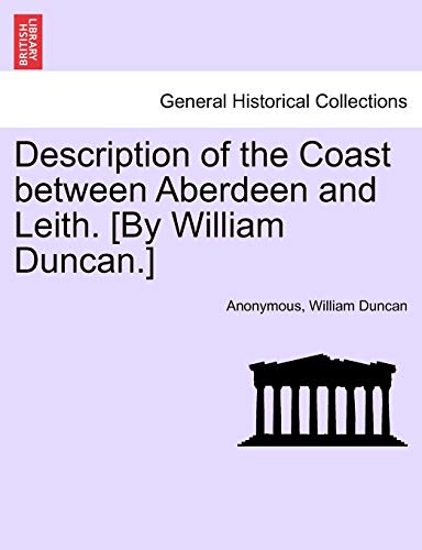 Description of the Coast between Aberdeen and Leith. [By William Duncan.]