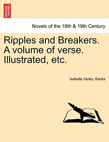 Ripples and Breakers. a Volume of Verse. Illustrated, Etc.