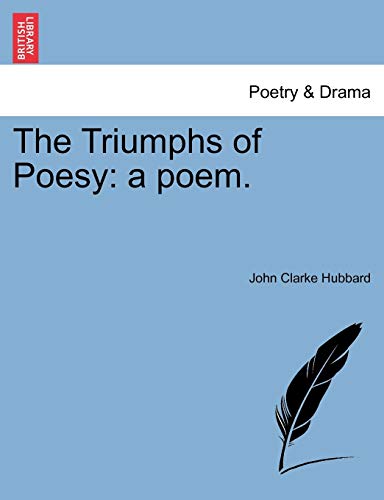 The Triumphs of Poesy: a poem.