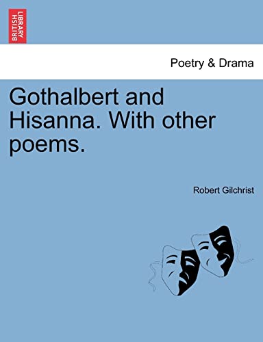 Gothalbert and Hisanna. With other poems.