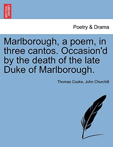 Marlborough, a poem, in three cantos. Occasion'd by the death of the late Duke of Marlborough.