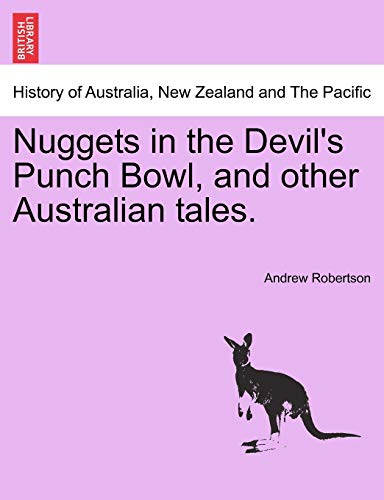 Nuggets in the Devil's Punch Bowl, and other Australian tales.