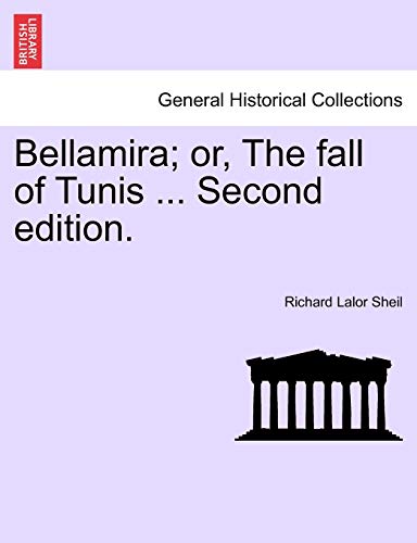 Bellamira; or, The fall of Tunis ... Second edition.