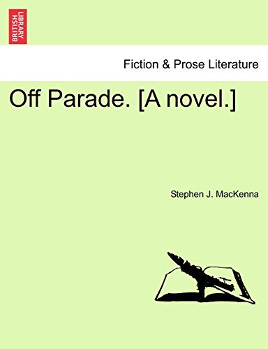 Off Parade. [A novel.]