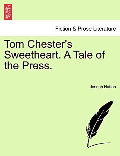 Tom Chester's Sweetheart. A Tale of the Press.