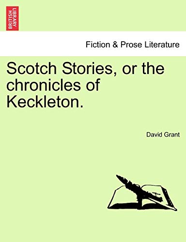 Scotch Stories, or the chronicles of Keckleton.