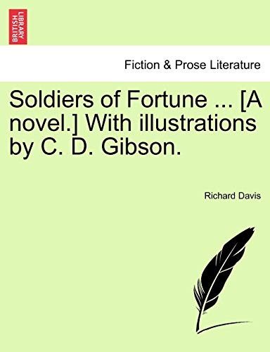 Soldiers of Fortune ... [A novel.] With illustrations by C. D. Gibson.