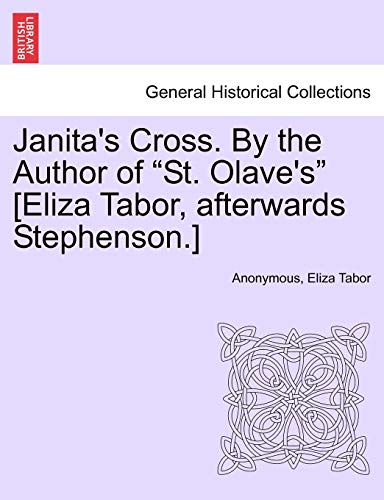 Janita's Cross. By the Author of 