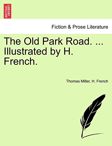 The Old Park Road. ... Illustrated by H. French.