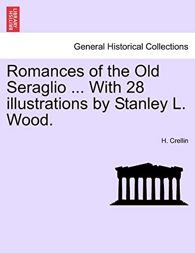 Romances of the Old Seraglio ... With 28 illustrations by Stanley L. Wood.