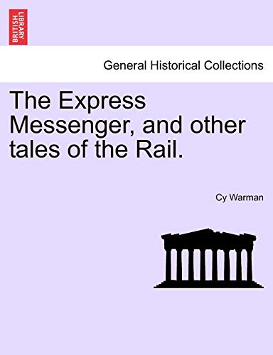 The Express Messenger, and other tales of the Rail.