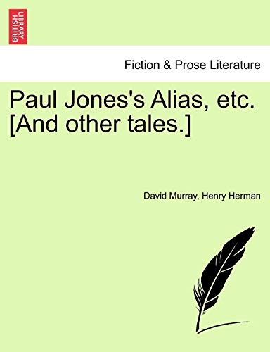 Paul Jones's Alias, etc. [And other tales.]