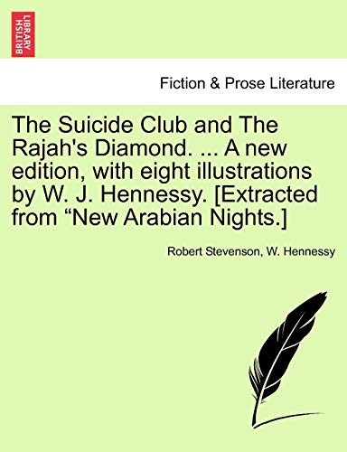 The Suicide Club and The Rajah's Diamond. ... A new edition, with eight illustrations by W. J. Hennessy. [Extracted from 