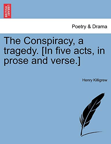 The Conspiracy, a tragedy. [In five acts, in prose and verse.]