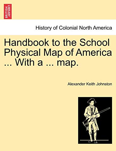 Handbook to the School Physical Map of America ... With a ... map.