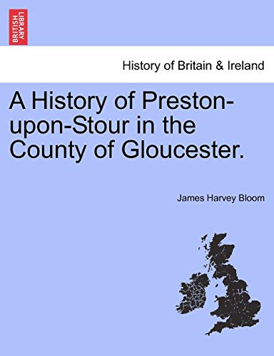 A History of Preston-upon-Stour in the County of Gloucester.