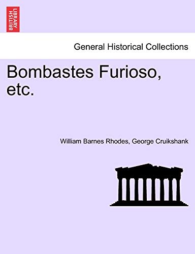 Bombastes Furioso, etc.