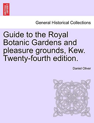 Guide to the Royal Botanic Gardens and pleasure grounds, Kew. Twenty-fourth edition.