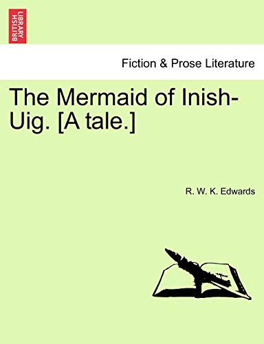 The Mermaid of Inish-Uig. [A tale.]