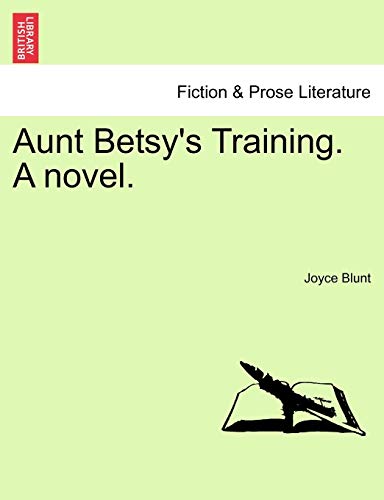 Aunt Betsy's Training. A novel.