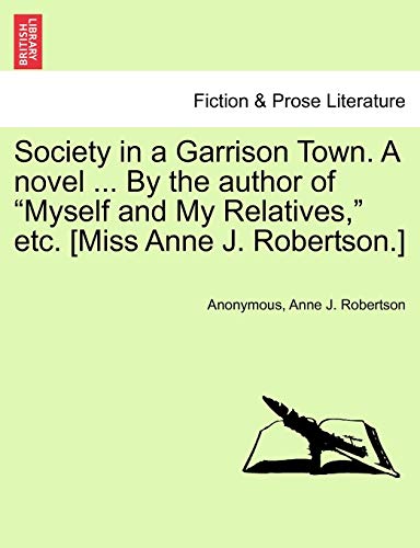 Society in a Garrison Town. A novel ... By the author of 