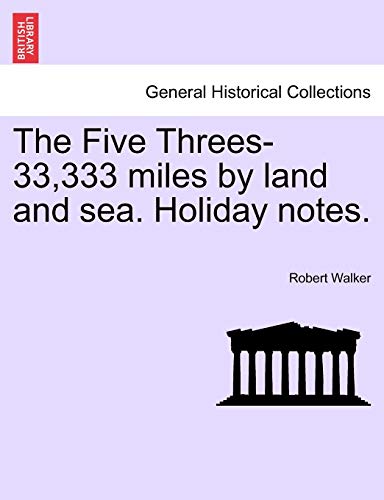 The Five Threes-33,333 miles by land and sea. Holiday notes.