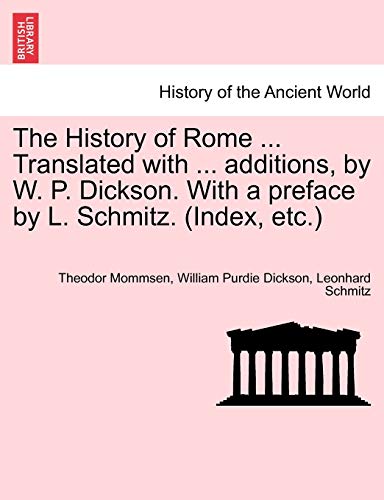 The History of Rome ... Translated with ... additions, by W. P. Dickson. With a preface by L. Schmitz. (Index, etc.) Part II.