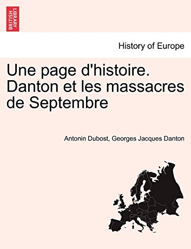 Une page d'histoire. Danton et les massacres de Septembre